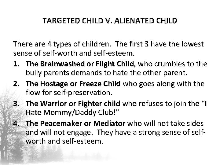 TARGETED CHILD V. ALIENATED CHILD There are 4 types of children. The first 3