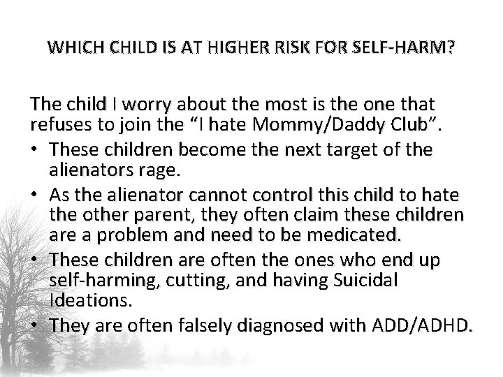 WHICH CHILD IS AT HIGHER RISK FOR SELF-HARM? The child I worry about the