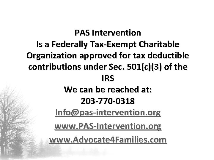 PAS Intervention Is a Federally Tax-Exempt Charitable Organization approved for tax deductible contributions under