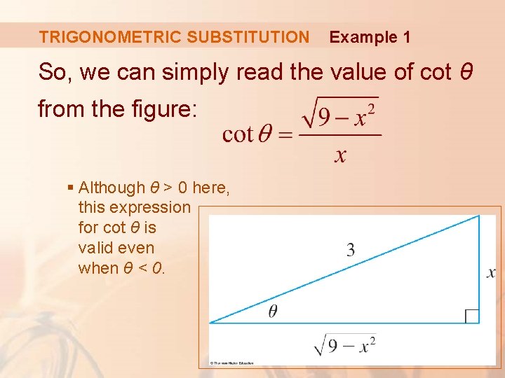 TRIGONOMETRIC SUBSTITUTION Example 1 So, we can simply read the value of cot θ