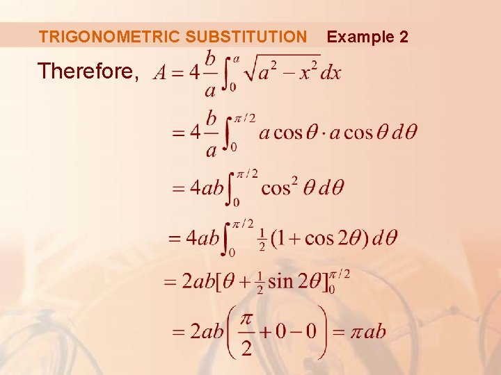 TRIGONOMETRIC SUBSTITUTION Therefore, Example 2 