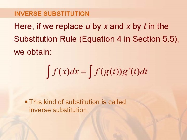 INVERSE SUBSTITUTION Here, if we replace u by x and x by t in