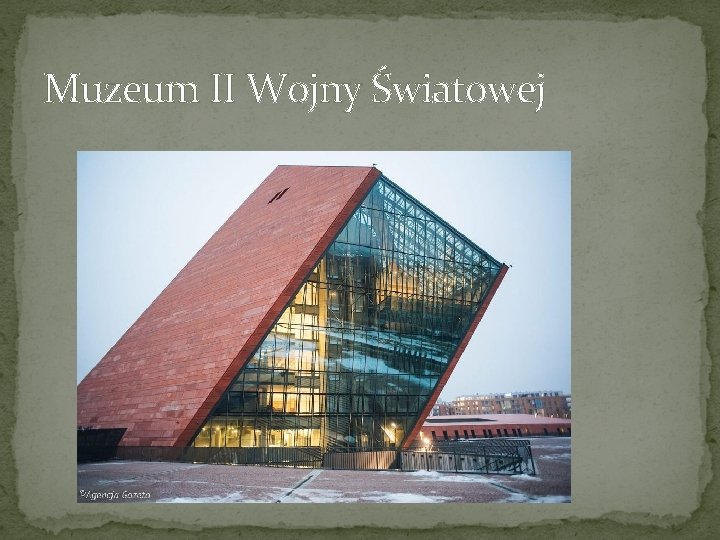 Muzeum II Wojny Światowej 