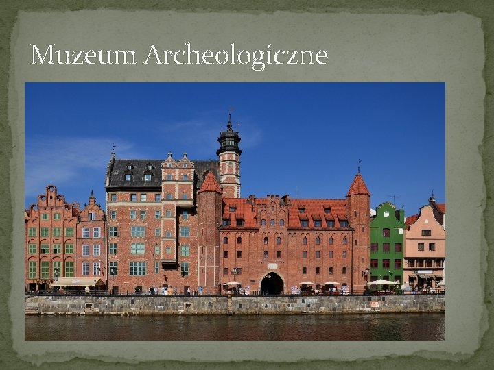 Muzeum Archeologiczne Muzeum Archeologiczne