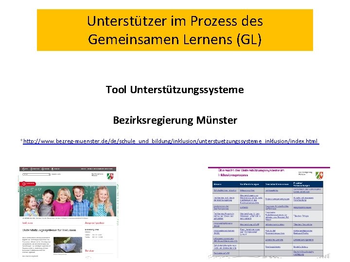 Unterstützer im Prozess des Gemeinsamen Lernens (GL) Tool Unterstützungssysteme Bezirksregierung Münster *http: //www. bezreg-muenster.