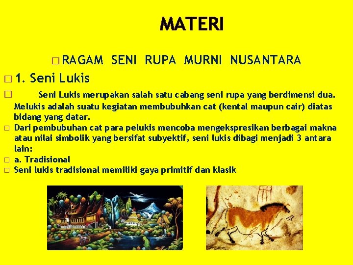 MATERI � RAGAM � 1. � � � � SENI RUPA MURNI NUSANTARA Seni