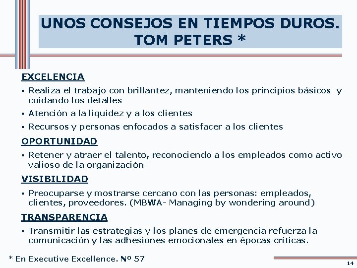 UNOS CONSEJOS EN TIEMPOS DUROS. TOM PETERS * EXCELENCIA § Realiza el trabajo con