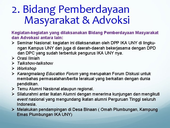 2. Bidang Pemberdayaan Masyarakat & Advoksi Kegiatan-kegiatan yang dilaksanakan Bidang Pemberdayaan Masyarakat dan Advokasi