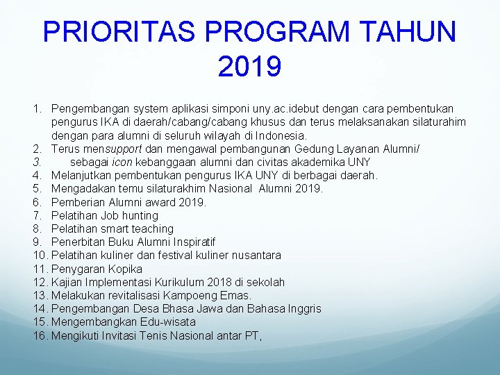 PRIORITAS PROGRAM TAHUN 2019 1. Pengembangan system aplikasi simponi uny. ac. idebut dengan cara