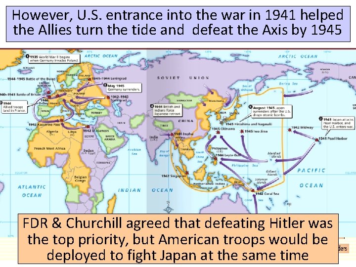 However, U. S. entrance into the war in 1941 helped the Allies turn the