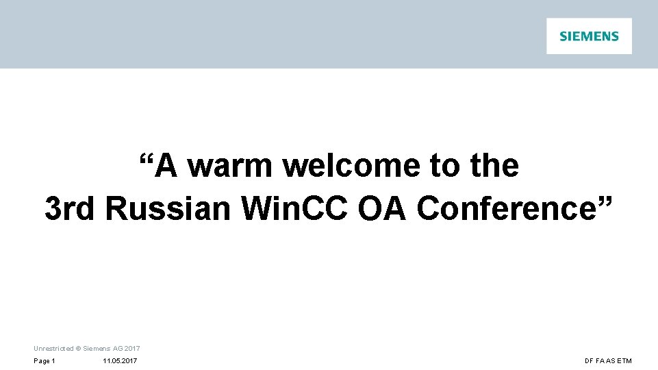 “A warm welcome to the 3 rd Russian Win. CC OA Conference” Unrestricted ©