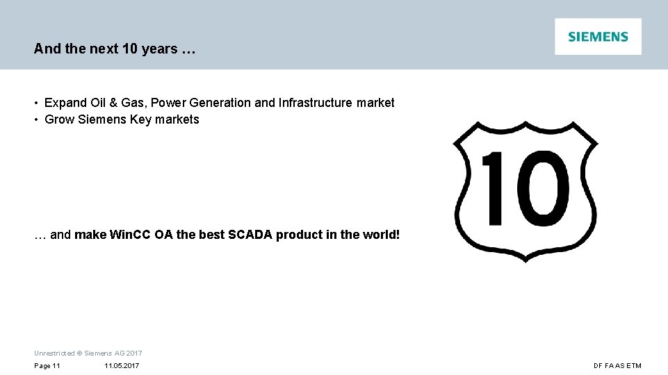 And the next 10 years … • Expand Oil & Gas, Power Generation and