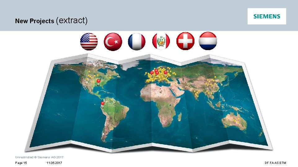 New Projects (extract) Unrestricted © Siemens AG 2017 Page 15 11. 05. 2017 DF