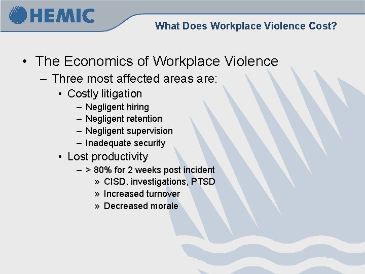 What Does Workplace Violence Cost? • The Economics of Workplace Violence – Three most What Does Workplace Violence Cost? • The Economics of Workplace Violence – Three most