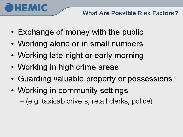 What Are Possible Risk Factors? • • • Exchange of money with the public What Are Possible Risk Factors? • • • Exchange of money with the public