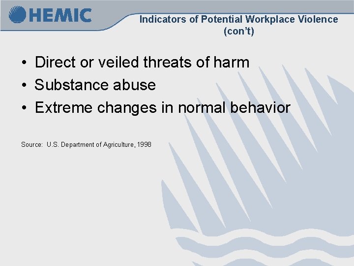 Indicators of Potential Workplace Violence (con’t) • Direct or veiled threats of harm • Indicators of Potential Workplace Violence (con’t) • Direct or veiled threats of harm •