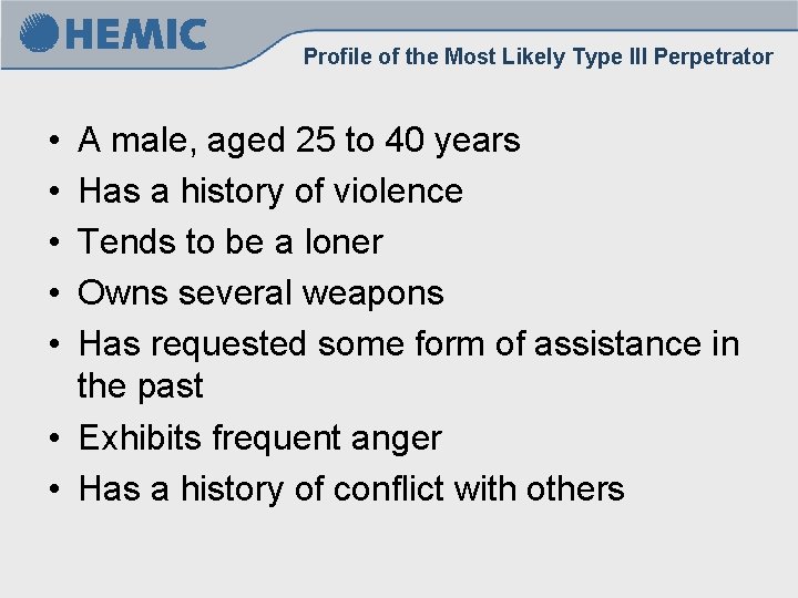 Profile of the Most Likely Type III Perpetrator • • • A male, aged Profile of the Most Likely Type III Perpetrator • • • A male, aged