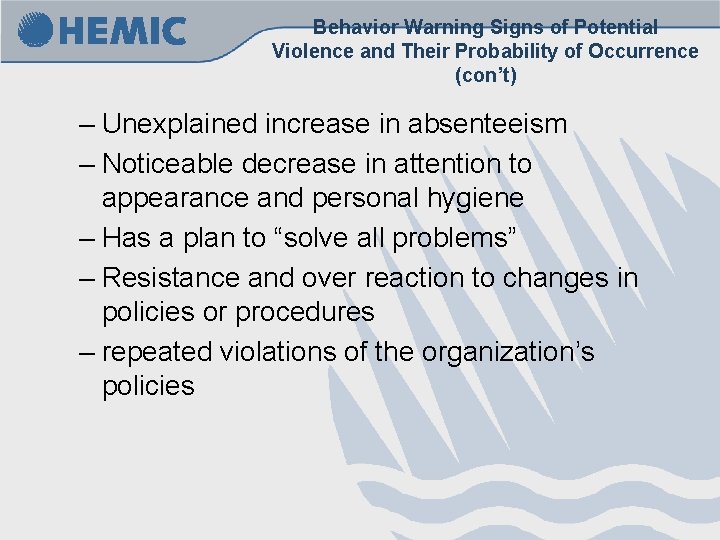 Behavior Warning Signs of Potential Violence and Their Probability of Occurrence (con’t) – Unexplained Behavior Warning Signs of Potential Violence and Their Probability of Occurrence (con’t) – Unexplained