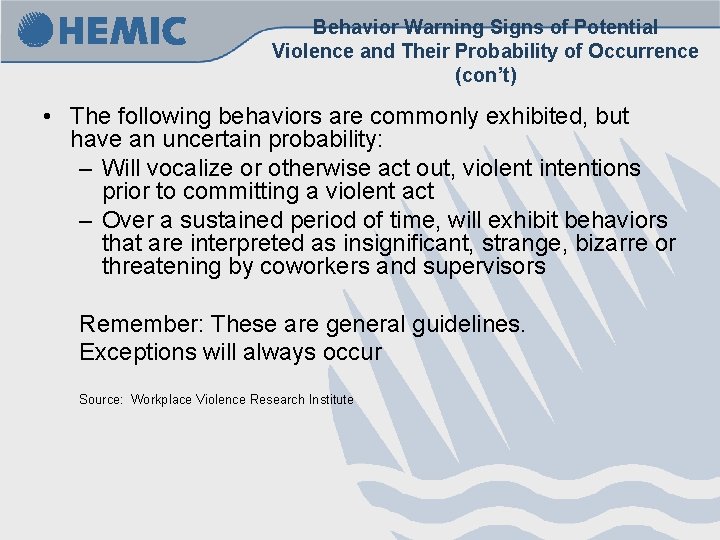 Behavior Warning Signs of Potential Violence and Their Probability of Occurrence (con’t) • The Behavior Warning Signs of Potential Violence and Their Probability of Occurrence (con’t) • The