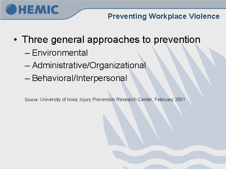 Preventing Workplace Violence • Three general approaches to prevention – Environmental – Administrative/Organizational – Preventing Workplace Violence • Three general approaches to prevention – Environmental – Administrative/Organizational –