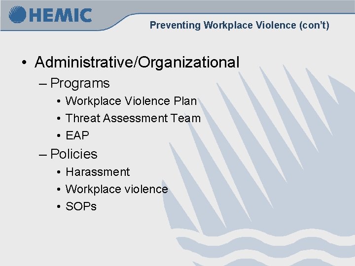 Preventing Workplace Violence (con’t) • Administrative/Organizational – Programs • Workplace Violence Plan • Threat Preventing Workplace Violence (con’t) • Administrative/Organizational – Programs • Workplace Violence Plan • Threat
