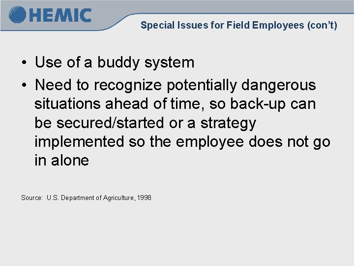 Special Issues for Field Employees (con’t) • Use of a buddy system • Need Special Issues for Field Employees (con’t) • Use of a buddy system • Need