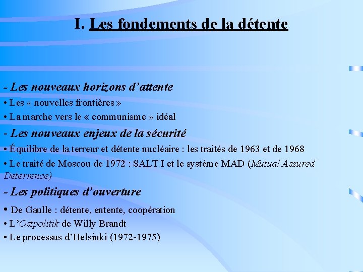 I. Les fondements de la détente - Les nouveaux horizons d’attente • Les «