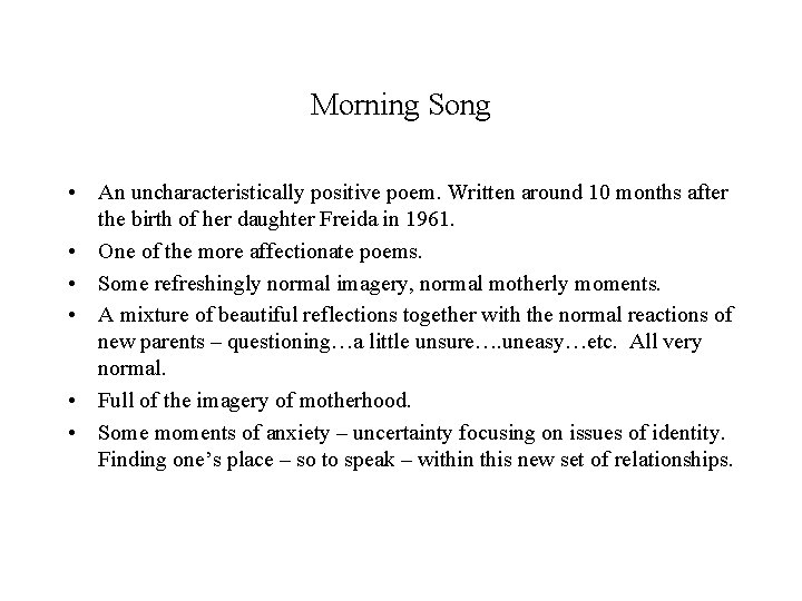 Morning Song • An uncharacteristically positive poem. Written around 10 months after the birth