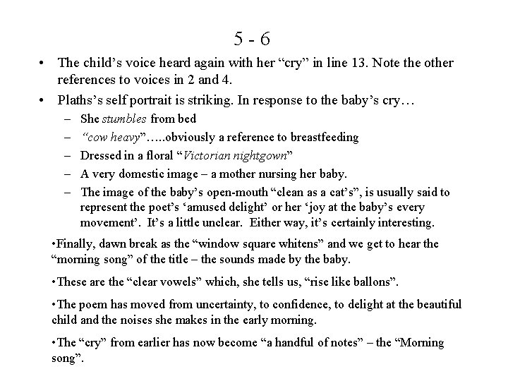 5 -6 • The child’s voice heard again with her “cry” in line 13.
