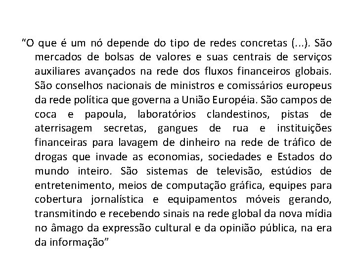 “O que é um nó depende do tipo de redes concretas (. . .