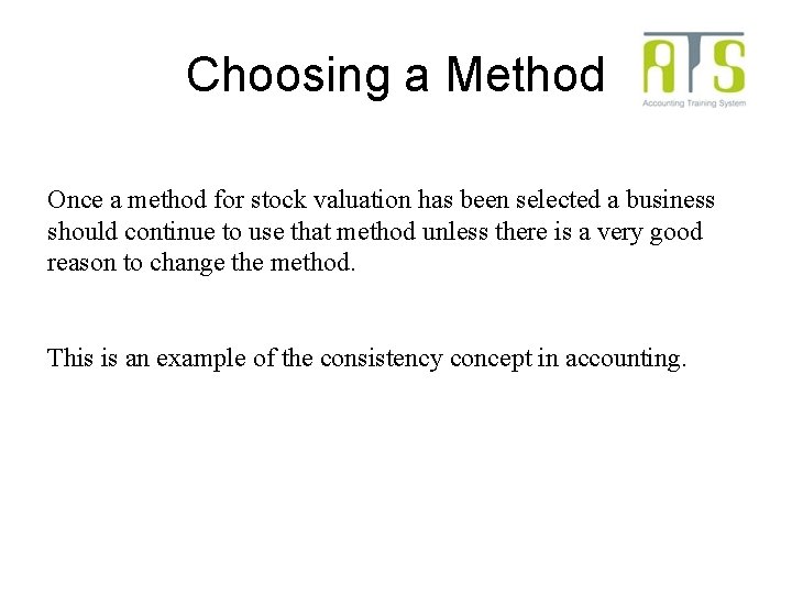Choosing a Method Once a method for stock valuation has been selected a business Choosing a Method Once a method for stock valuation has been selected a business