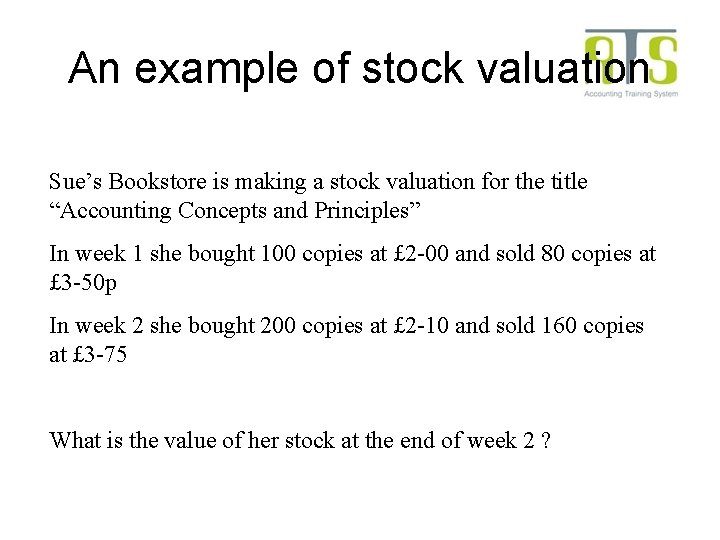 An example of stock valuation Sue’s Bookstore is making a stock valuation for the An example of stock valuation Sue’s Bookstore is making a stock valuation for the