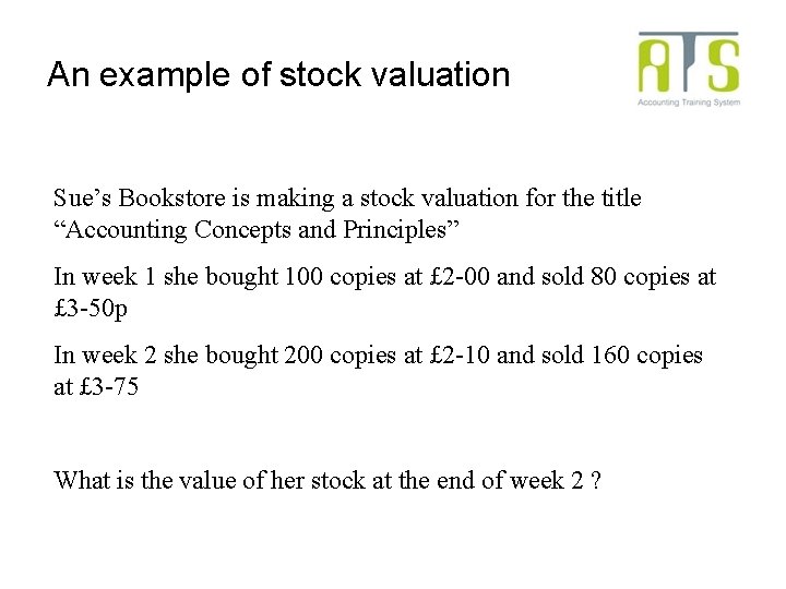 An example of stock valuation Sue’s Bookstore is making a stock valuation for the An example of stock valuation Sue’s Bookstore is making a stock valuation for the