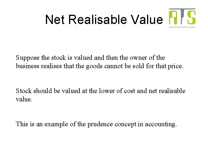 Net Realisable Value Suppose the stock is valued and then the owner of the Net Realisable Value Suppose the stock is valued and then the owner of the