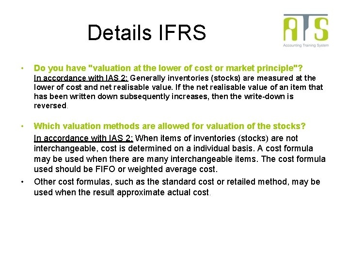 Details IFRS • Do you have "valuation at the lower of cost or market Details IFRS • Do you have "valuation at the lower of cost or market