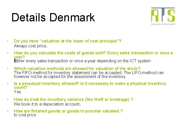 Details Denmark • Do you have "valuation at the lower of cost principle"? Always Details Denmark • Do you have "valuation at the lower of cost principle"? Always