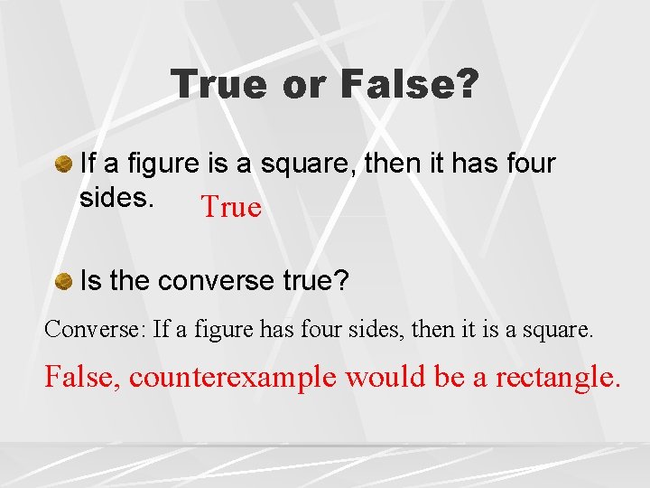 True or False? If a figure is a square, then it has four sides.