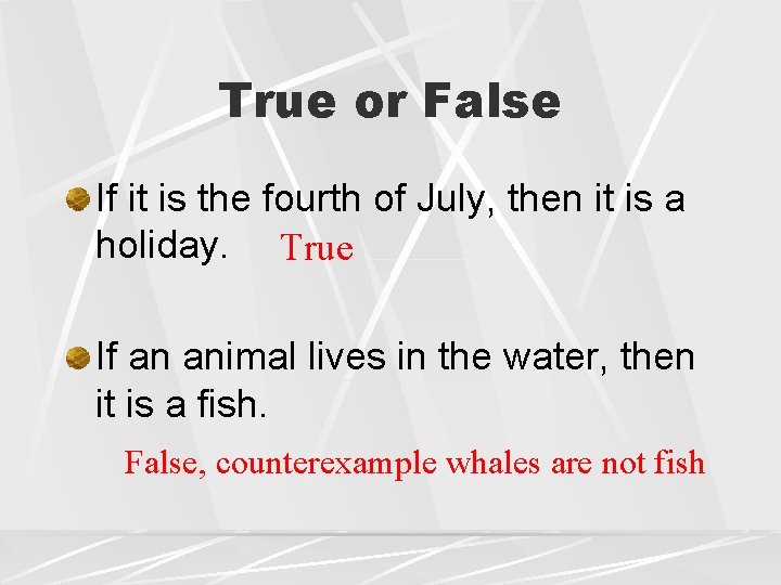 True or False If it is the fourth of July, then it is a