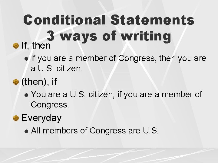 Conditional Statements 3 ways of writing If, then l If you are a member