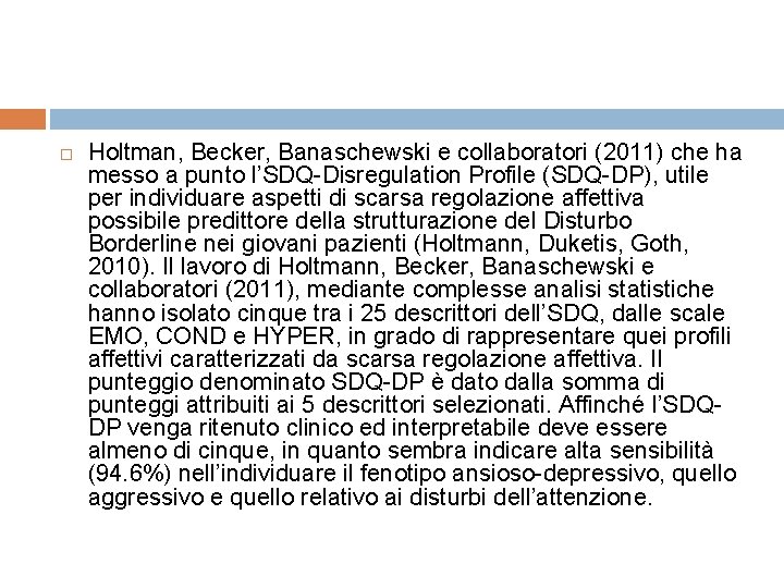  Holtman, Becker, Banaschewski e collaboratori (2011) che ha messo a punto l’SDQ-Disregulation Profile