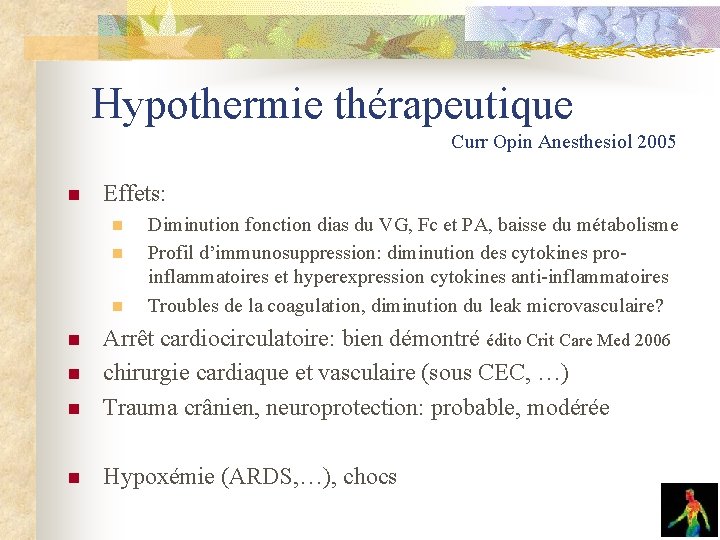Hypothermie thérapeutique Curr Opin Anesthesiol 2005 n Effets: n n n Diminution fonction dias Hypothermie thérapeutique Curr Opin Anesthesiol 2005 n Effets: n n n Diminution fonction dias