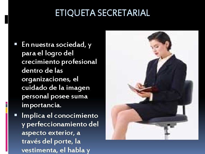 ETIQUETA SECRETARIAL En nuestra sociedad, y para el logro del crecimiento profesional dentro de