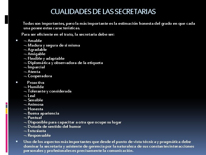 CUALIDADES DE LAS SECRETARIAS Todas son importantes, pero la más importante es la estimación