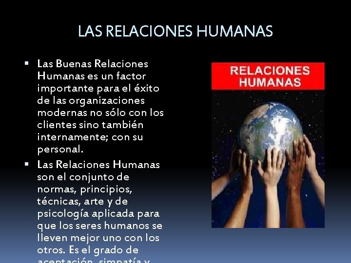 Claramente está que las buenas relaciones humanas no dependen solamente de identificar y seleccionar