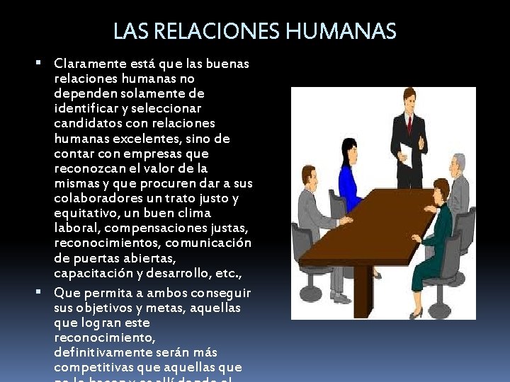 LAS RELACIONES HUMANAS Claramente está que las buenas relaciones humanas no dependen solamente de