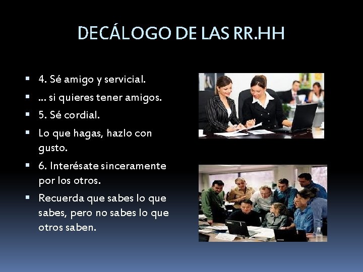 DECÁLOGO DE LAS RR. HH 4. Sé amigo y servicial. . . . si