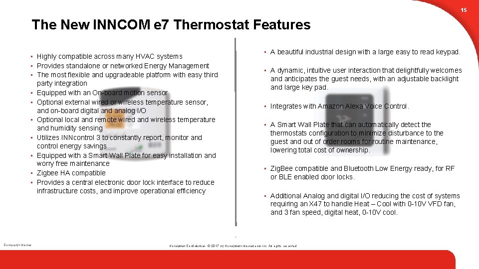 15 The New INNCOM e 7 Thermostat Features • Highly compatible across many HVAC
