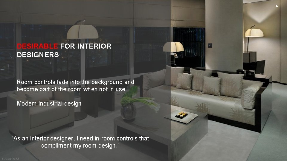 6 DESIRABLE FOR INTERIOR DESIGNERS Room controls fade into the background and become part