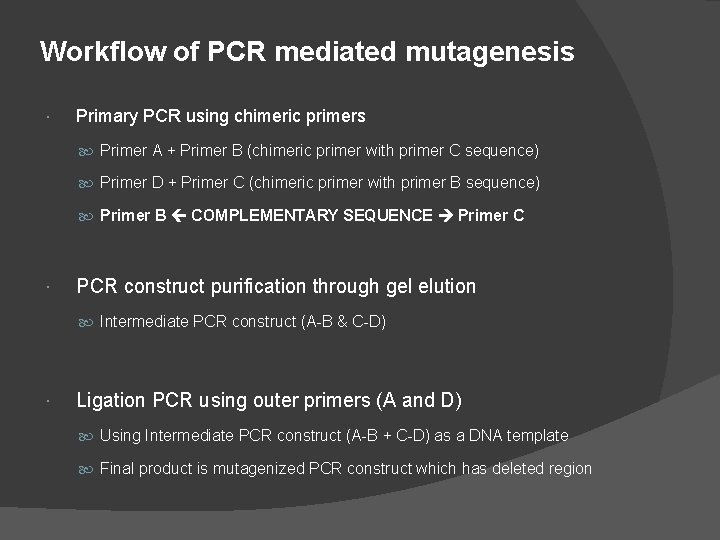 Workflow of PCR mediated mutagenesis Primary PCR using chimeric primers Primer A + Primer Workflow of PCR mediated mutagenesis Primary PCR using chimeric primers Primer A + Primer