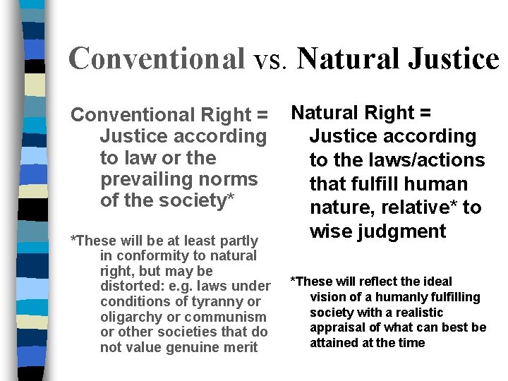 Conventional vs. Natural Justice Conventional Right = Justice according to law or the prevailing